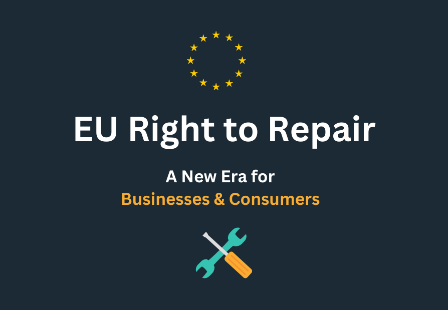 The EU Right to Repair: A Turning Point for Businesses and Consumers